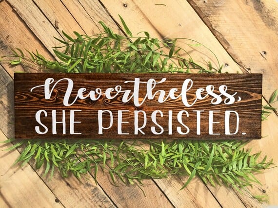 Nevertheless She Persisted, She Persisted Sign, Inspirational Sign, Gift for Her, Gift for Daughter, Nursery Sign, Signs for Baby Girl