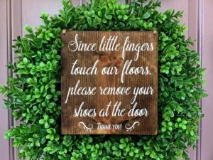 Please Remove Your Shoes Sign, Since Little Fingers Touch Our Floors Sign, Remove Shoes Sign, No Shoes Door Signs,  Welcome Signs, Wood Sign